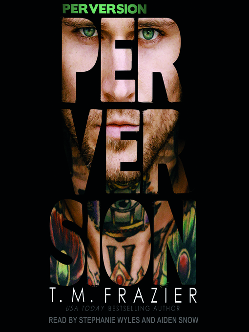 Title details for Perversion by T. M. Frazier - Available